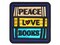 Peace Love Books Reading Stacked Multi-Color Embroidered Iron-On or Hook & Loop Patch Applique
